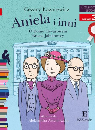 Aniela i inni. O Domu Towarowym Bracia Jabłkowscy